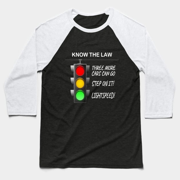 Know The Law - Traffic Light Rules Baseball T-Shirt by MartianGeneral